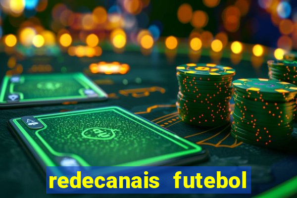 redecanais futebol ao vivo